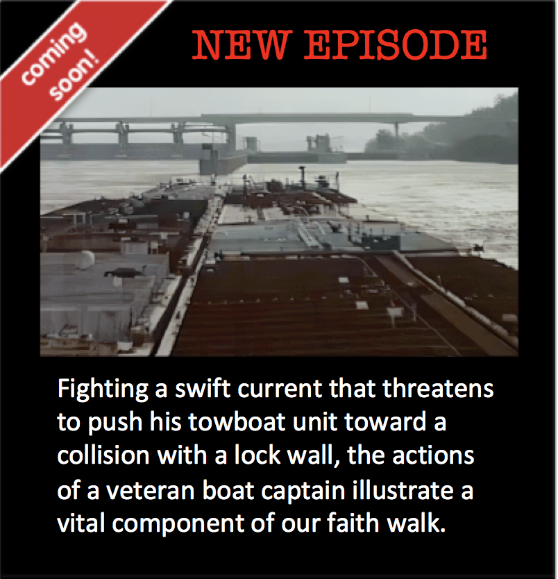 Towboat captain's patience in lock entrance illustrats vital component of faith walk